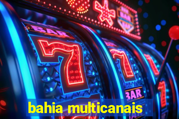 bahia multicanais